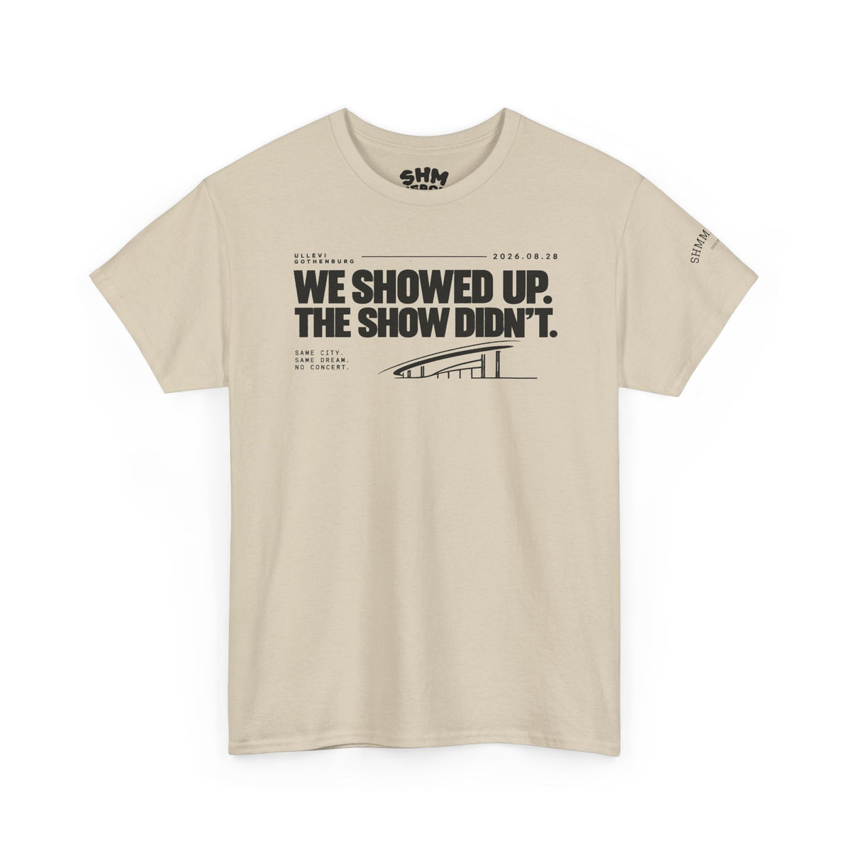 T‑Shirt —WE SHOWED UP. THE SHOW DIDN’T.