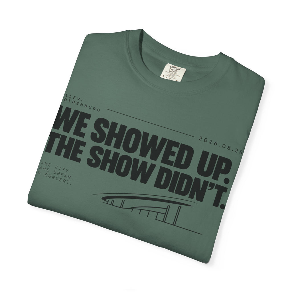 WE SHOWED UP. THE SHOW DIDN’T.