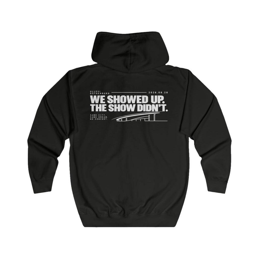 Zip Hoodie — “We Showed Up. The show didn't