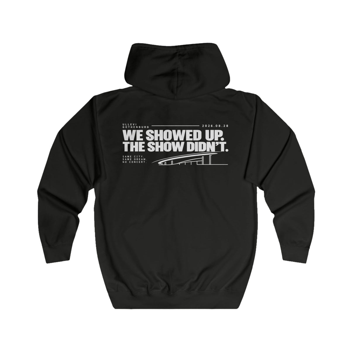 Zip Hoodie — “We Showed Up. The show didn't