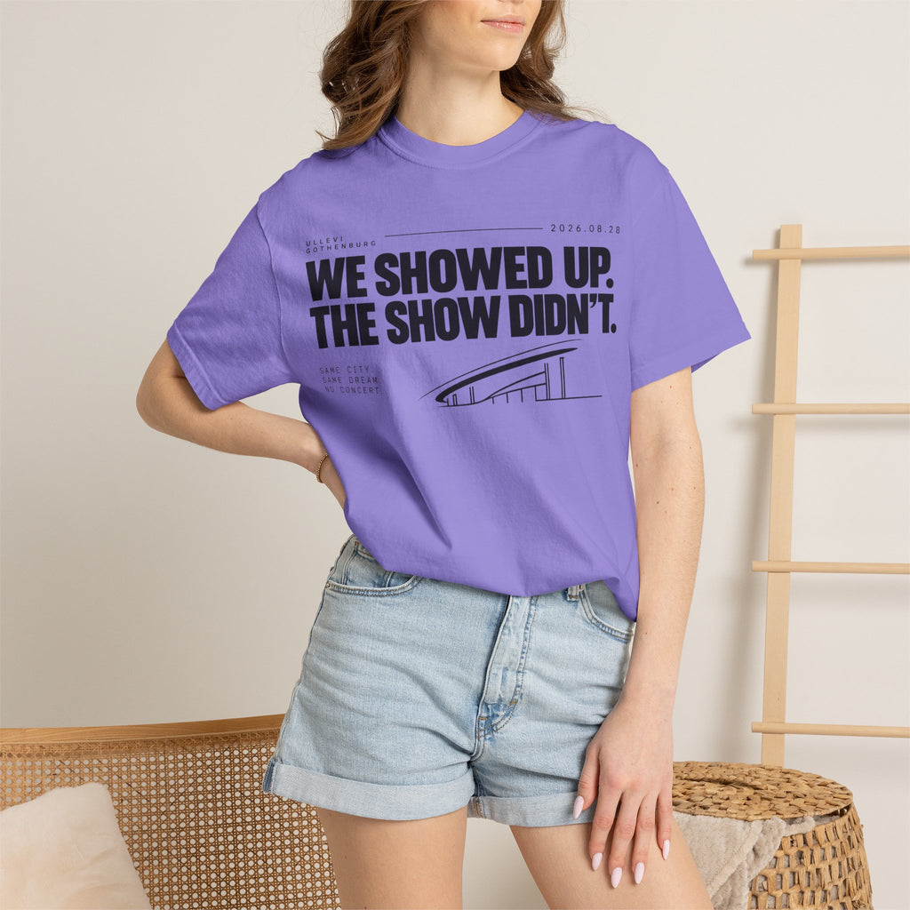 WE SHOWED UP. THE SHOW DIDN’T.
